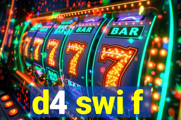 d4 swi f